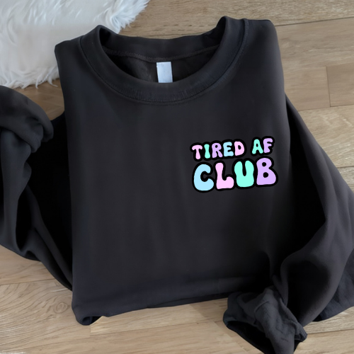 Tired AF Club Sweatshirt