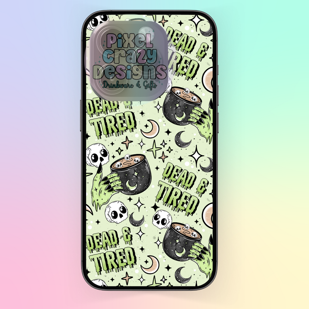 Dead & Tired Phone Case