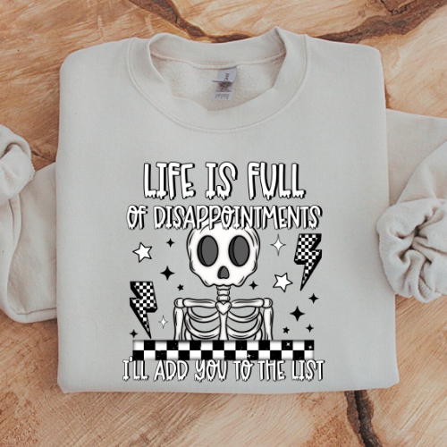 Life Is Full Of Disappointments Sweatshirt