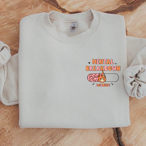 Mental Breakdown Loading Sweatshirt