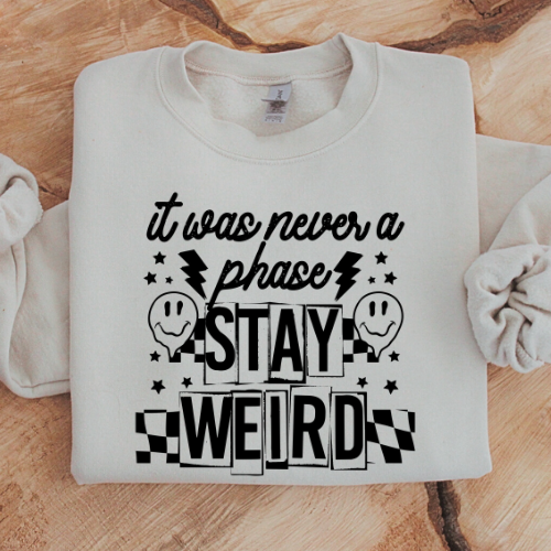 Stay Weird Sweatshirt